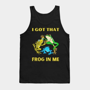 I Got That Frog In Me Tank Top
